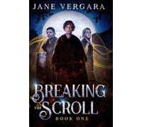 Breaking the Scroll: A complete epic fantasy trilogy for young adults who love Harry Potter and Percy Jackson