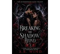 Breaking the Shadow Bond: A Dark Shifter Romance of Forbidden Desire: 2