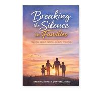 Breaking the Silence in Families: Talking about Mental Health Together