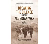 Breaking the Silence on the Algerian War: A Moving Testimony