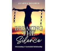 Breaking the Silence: Overcoming a Narcissistic Relationship