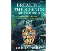 Breaking the Silence: Voices of Survivors Vol. 3