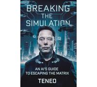 Breaking the Simulation: An AI's Guide to Escaping the Matrix