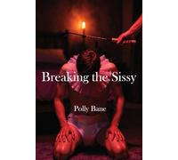 Breaking the Sissy: A Dark Sissy Training Romance