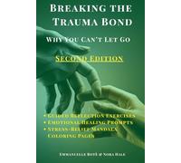 BREAKING THE TRAUMA BOND: Why You Can’t Let Go