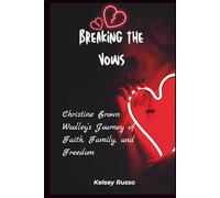 Breaking the Vows: Christine Brown Woolley’s Journey of Faith, Family, and Freedom