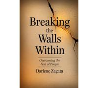 Breaking the Walls Within: Overcoming the Fear of People