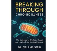 Breaking Through Chronic Illness: The Science of Cellular Repair and the Path to Lasting Recovery