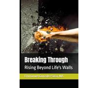 Breaking Through: Rising Beyond Life's Walls
