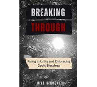 Breaking Through: Rising in Unity and Embracing God's Blessings