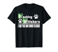 Breaking Whiskers Cat Sono io Quello Che pulisce Maglietta