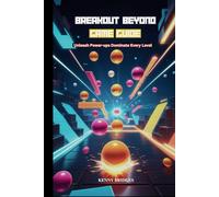 Breakout Beyond Game Guide: Unleash Power-ups Dominate Every Level