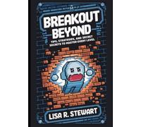 Breakout Beyond: The Ultimate Game Guide: Tips, Strategies, and Secrets to Master Every Level