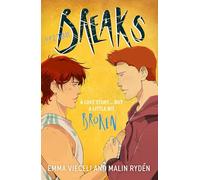 Breaks Volume 3 : The final chapter in the enemies-to-lovers queer webcomic sensation . . . that's a little bit broken