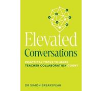 Breakspear Simo Elevated Conversations Practical Tools to Make Colla (Tascabile)