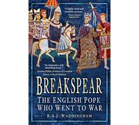 Breakspear : The English Pope Who Went to War