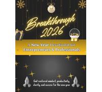 Breakthrough 2026: A New Year Devotional for Entrepreneurs & Professionals: God-centered mindset, productivity, clarity, and success for the new year