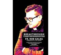 Breakthrough: A Journey from Desperation to Hope