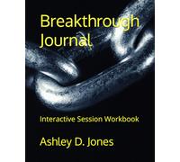 Breakthrough Journal: Interactive Session Workbook