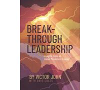Breakthrough Leadership: Insights from an Asian Movement Leader