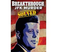 Breakthrough The Kennedy Assassination Solved (DVD)