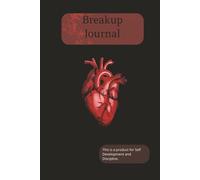 Breakup Journal: Healing After Heartbreak | 6x9 Inches, 100 Pages | Ideal Gift for Self-Care, Reflection & Moving On