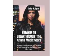 BREAKUP TO BREAKTHROUGH-THE ARIANA MADIX STORY: Revenge, Reinvention, and the Rise of a Woman Who Refused to Dim Her Light