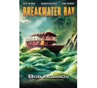 Breakwater Bay: Put-in-Bay - Chincoteague - The Congo - Madagascar - Somalia - Antwerp