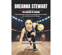 BREANNA STEWART: The Beacon of Change: Her Unyielding Journey from Basketball Star to Global Icon and Advocate for Change