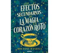 Breanne Randall Los efectos secundarios de la magia y un corazón rot (Tascabile)