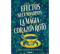 Breanne Randall Los efectos secundarios de la magia y un corazón rot (Tascabile)