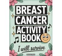 Breast Cancer Activity Book: Relaxing Pages for Tough Moments | Soothing Coloring and Easy Puzzles Inspired by Chemo Comfort, Patient Essentials and Post-Surgery Healing Themes