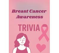 Breast Cancer Awareness trivia: Fun Alphabet Trivia with 78 Questions to Educate, Empower, and Raise Breast Cancer Awareness