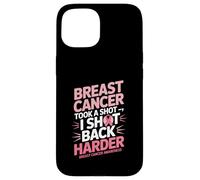 Breast Cancer Took A Shot I Shot Back Harder Funny Awareness Custodia per iPhone 15