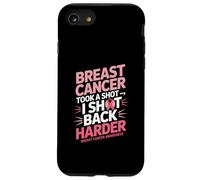 Breast Cancer Took A Shot I Shot Back Harder Funny Awareness Custodia per iPhone SE (2020) / 7 / 8