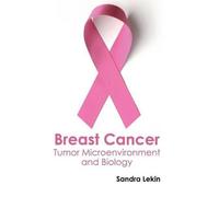 Breast Cancer: Tumor Microenvironment and Biology (Copertina rigida)