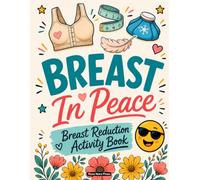 Breast Reduction Activity Book: A Relatable Post Breast Reduction Surgery Gift for Recovery and Relaxation with Engaging Activities and Coloring Pages