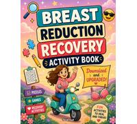 Breast Reduction Recovery Activity Book: A Fun and Relatable After Breast Reduction Gift for Recovery with Engaging Activities and Relaxing Coloring Pages