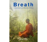 Breath: A Journey from Stress to Stillness