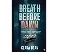 Breath Before Dawn: A poisoned diplomat’s final breath ignites an international hunt through the ER.