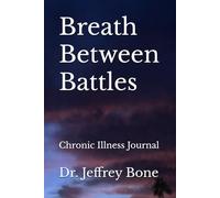 Breath Between Battles: Chronic Illness Journal