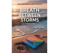 Breath Between Storms: A Healing Novel