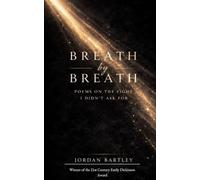 Breath By Breath Poems On The Fight I Did Not Ask For