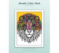 Breath. Color. Heal. Animal Mandalas: A Stress Relief Coloring Book for Adults
