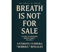 Breath is Not for Sale: A Guide to Spending Breath Wisely (Volume V): 5