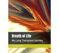Breath of Life: My Lung Transplant Journey