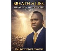 BREATH OF LIFE: RISING FROM THE DRY BONES