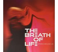 Breath Of Life The - Sparks Around Us