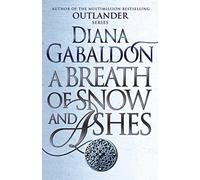 Breath Of Snow And Ashes, a (Outlander 6): The spellbinding Scottish historical romance from the epic, bestselling series (Outlander 6): 06
