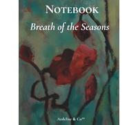 Breath of the Seasons - Lined Notebook: Reveries of Nature Collection